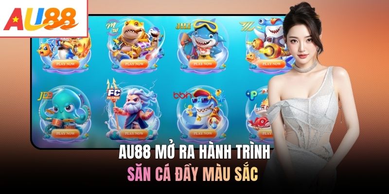 AU88 mở ra hành trình săn cá đầy màu sắc 