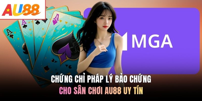 Chứng chỉ pháp lý bảo chứng cho sân chơi AU88 uy tín 