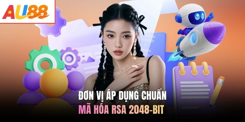 Đơn vị áp dụng chuẩn mã hóa RSA 2048-bit 