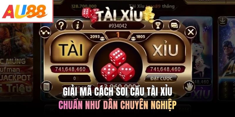 Giải mã cách soi cầu tài xỉu chuẩn như dân chuyên nghiệp