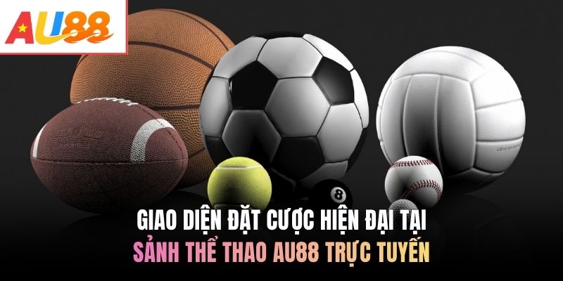 Giao diện đặt cược hiện đại tại sảnh thể thao AU88 trực tuyến