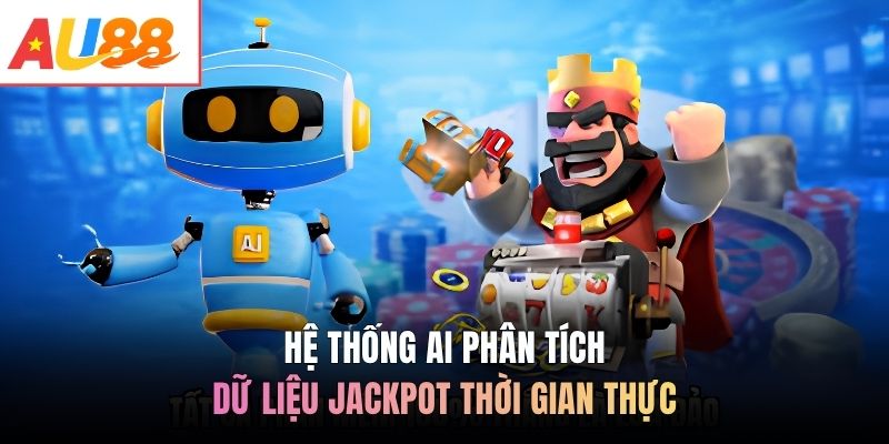 Hệ thống AI phân tích dữ liệu Jackpot thời gian thực