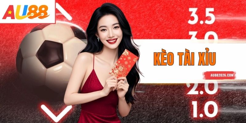 Kèo Tài Xỉu